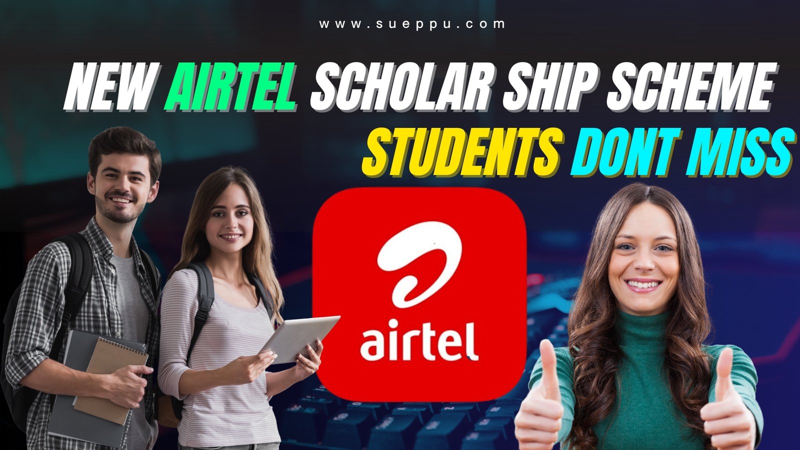 New Latest Airtel Scholarship Scheme By 507